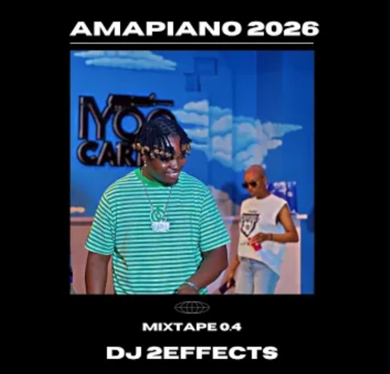 DJ 2EFFECTS - Amapiano Mixtape 2026 Vol.4