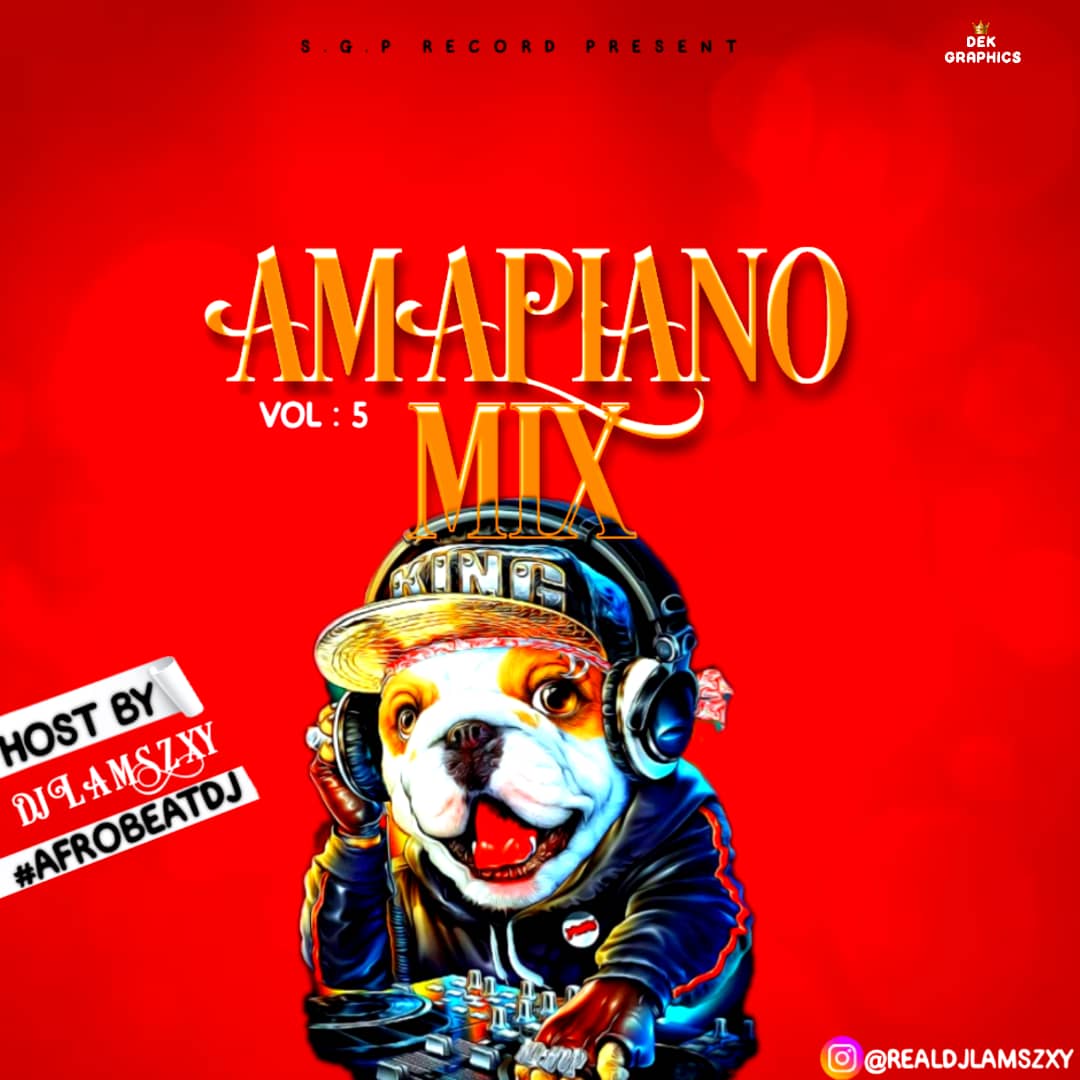 Amapiano Mix Vol.5 - Dj LaMszXy