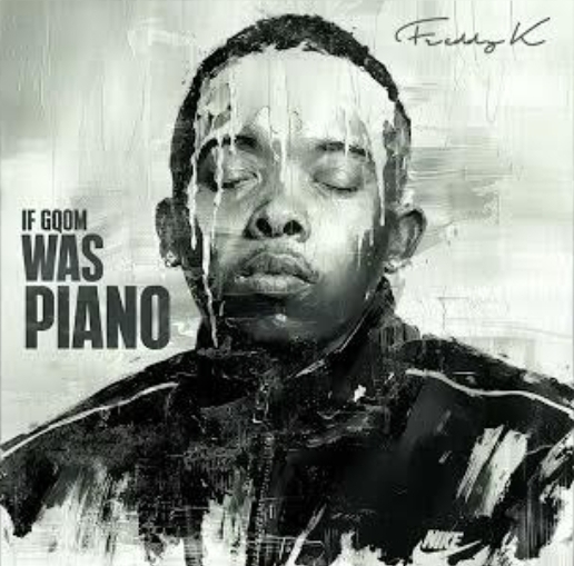 Freddy K - If Gqom Was Piano