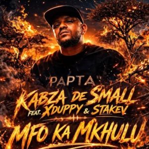 Kabza De Small – Mfo Ka Mkhulu Ft. Xduppy, Stakev