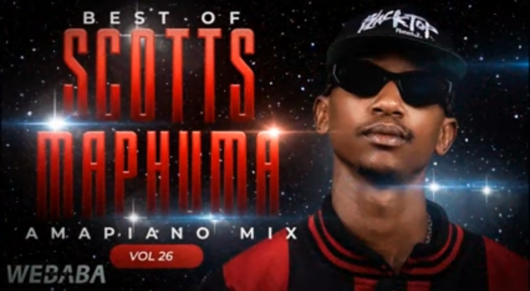 Scotts Maphuma Amapiano Mix 2026 - Dj Webaba