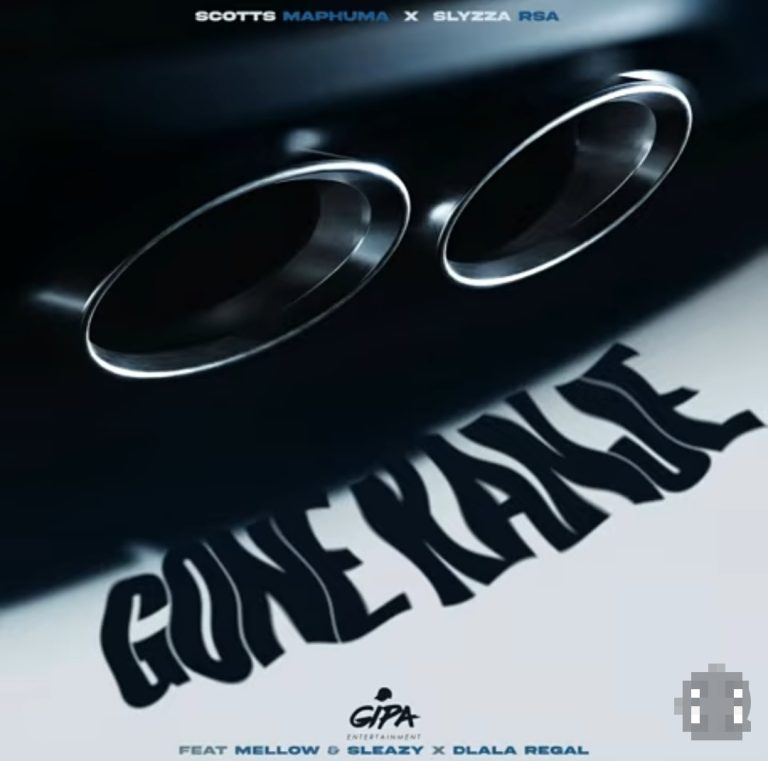 Scotts Maphuma - Gone Kanje Ft. Slyzza Rsa, Mellow & Sleazy, Dlala Regal