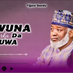 Tijjani Gandu - Gawuna Barka Da Zuwa