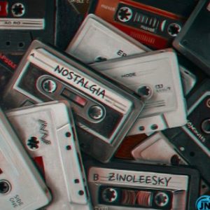 Zinoleesky – Nostalgia