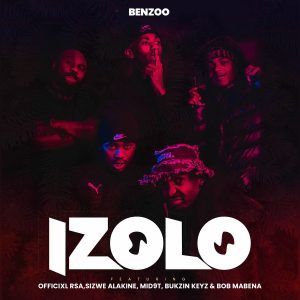 Benzoo – Izolo Ft. Bukzin Keys, Offixial RSA, Bob Mabena (Stream & Song Review)