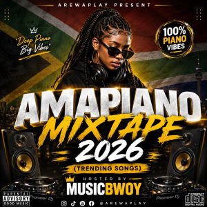 Amapiano Mixtape 2026 Trending Songs – Musicbwoy