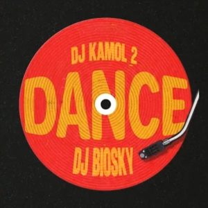 Dj Kamol 2 – Dance Ft. Dj Biosky