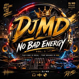 Dj MD – Afrobeat Mixtape Vol.1 (No Bad Energy)