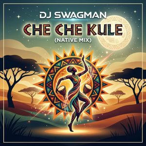 Dj Swagman – Che Che Kule (Native Mix) Review