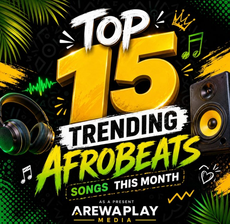Top 15 Trending Afrobeats Songs This Month