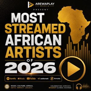 Most Streamed African Artists Of 2026 (List Review)