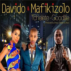 Davido & Mafikizolo - Tchelete (Good Life)