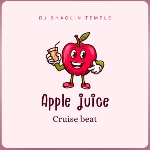 Dj Shaolin Temple - Apple Juice Cruise Beat