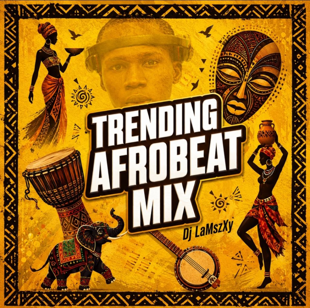 Dj LaMszXy - Afrobeat Trending Mix