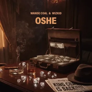 Wande Coal - Oshe Ft. Wizkid