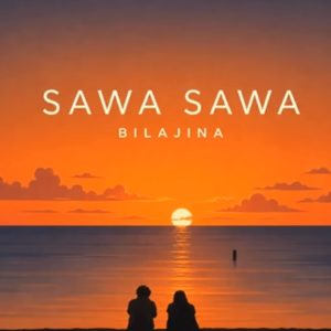 Bilajina – Sawa Sawa