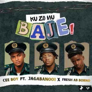 Cee Boy – Ku Zo Mu Baje Ft. Jagaban001, Fresh AB Borno
