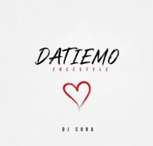 Dj Cora - Datiemo Freestyle