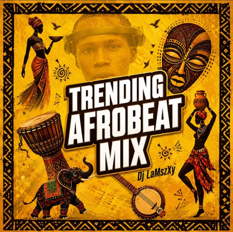 Dj LaMszXy - Afrobeat Trending Mix