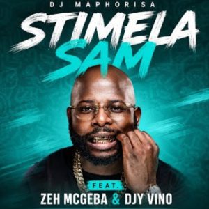 Dj Maphorisa – Stimela Sam Ft. Zeh McGeba, Djy Vino
