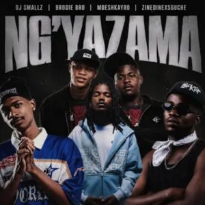 Dj Smallz – Ng’yazama Ft. Brodie, Mdeshkayro, ZinedineXSguche