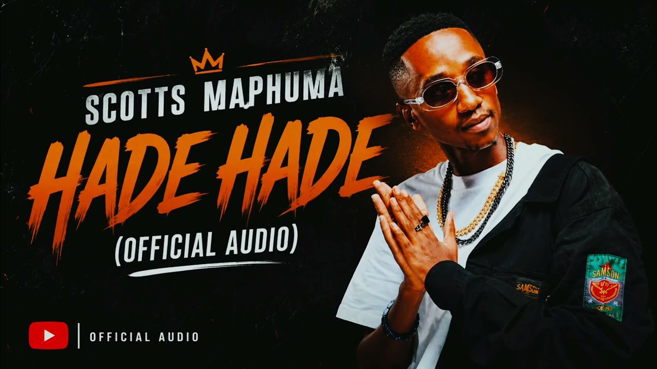 Scotts Maphuma - Hade Hade Ft. Shakes & Les, Boips, Djy Biza