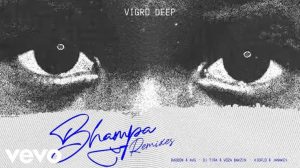 Vigro Deep - Bhampa Remix Ft. Zee Nxumalo, Ch'cco, BADBOX, AVG