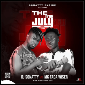 Dj Sonatty Ft. MC Fada Wiser - 17th July Mix 2026