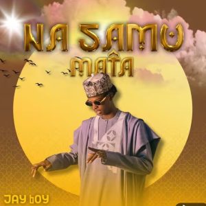 Jayboy – Na Samu Mata