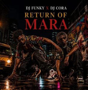 Dj Cora - Return Of Mara Ft. Dj Funky