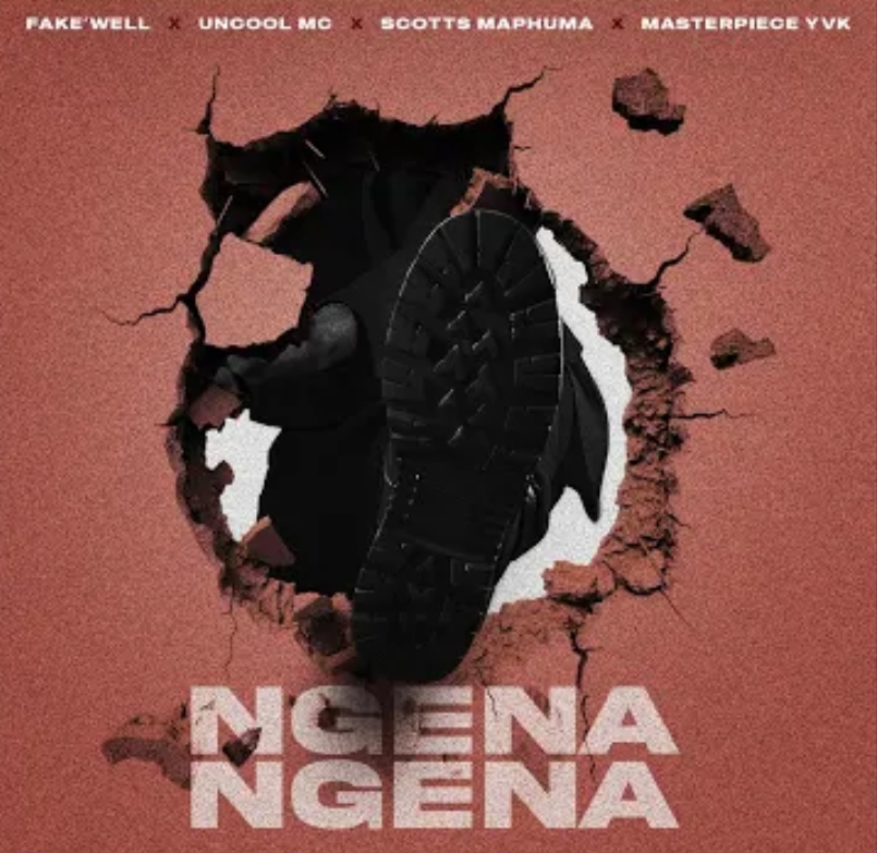 Fake'well - Ngena Ngena Ft. Uncool MC, Scotts Maphuma, Masterpiece