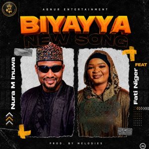 Nura M Inuwa – Biyayya Ft. Fati Niger