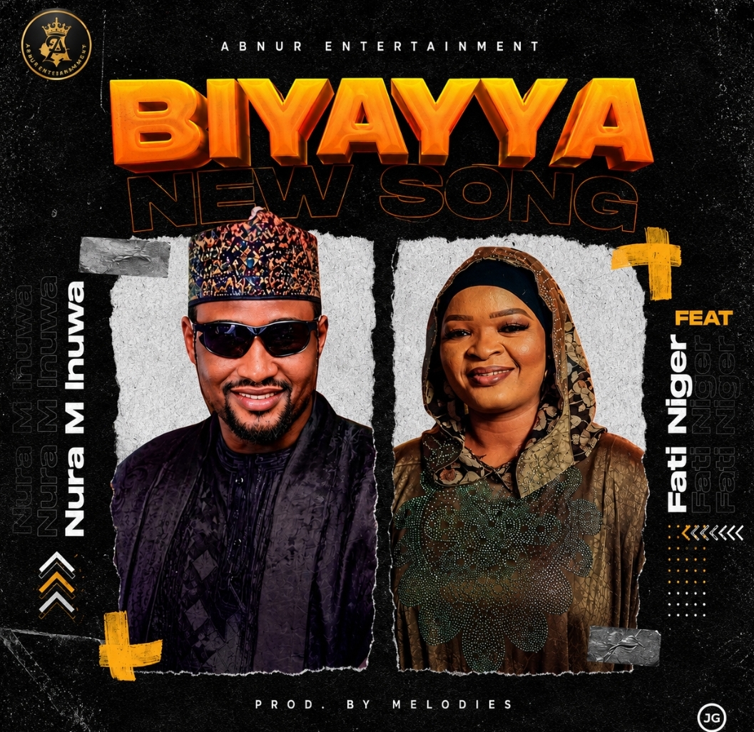 Nura M Inuwa - Biyayya Ft. Fati Niger