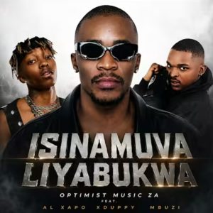Optimist Music Za – Isinamuva Liyabukwa Ft. Xduppy, Al Xapo, Mbuzi