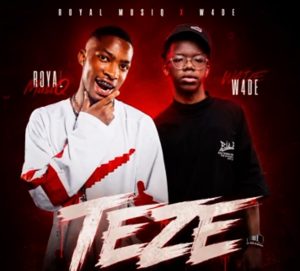 Royal MusiQ & W4DE - Teze