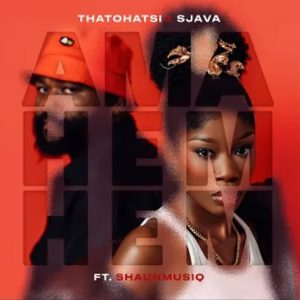 Thatohatsi – Ama Hem Hem Ft. Sjava, Shaunmusiq