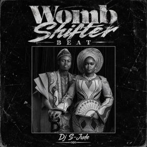 Dj S-Jude - Womb Shifter Beat