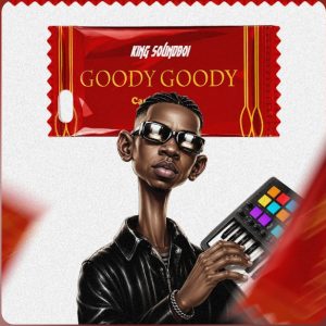 King Soundboi – Goody Goody