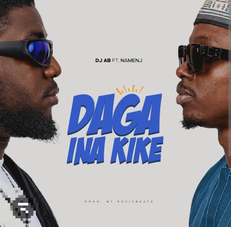 Dj AB - Daga Ina Kike Ft. Namenj
