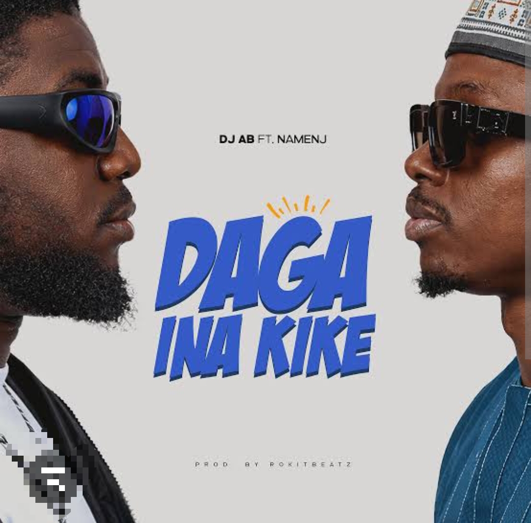 Dj AB - Daga Ina Kike Ft. Namenj