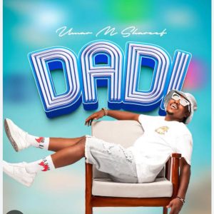 Umar M Shareef – Dadi