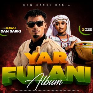 Kawu Dan Sarki – Yar Fulani (New Album Remix) 2026