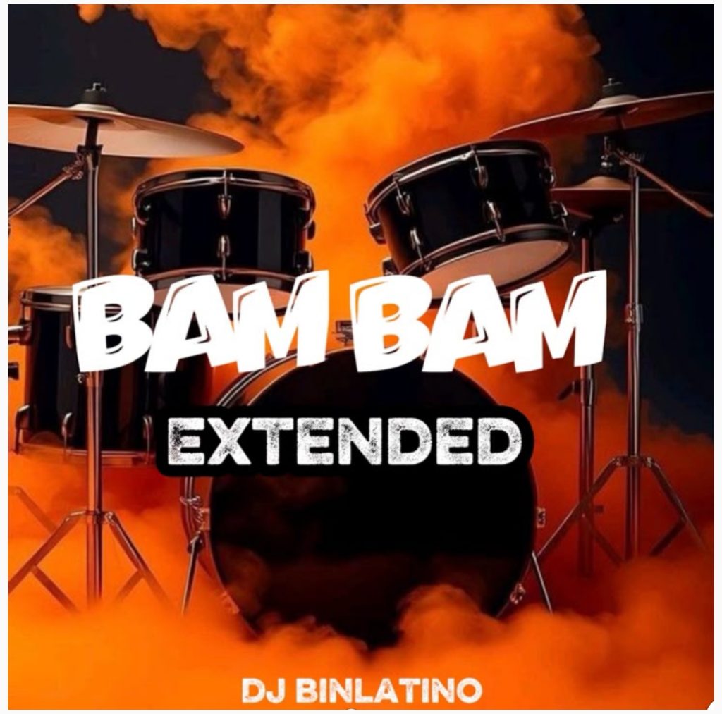 Dj Binlatino - Bam Bam Extended Remix
