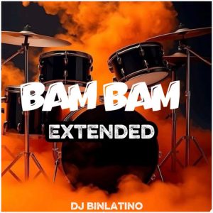 Dj Binlatino – Bam Bam Extended Remix