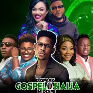 Dj Spark - Gospel Naija Mixtape