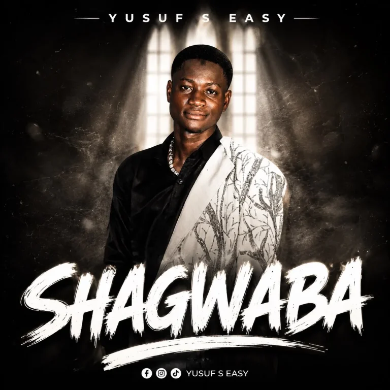 Yusif S Easy - Shagwaba Ft. Shamsiyya Sadi