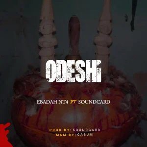 NT4 - Odeshi Ft. Soundcard Gh