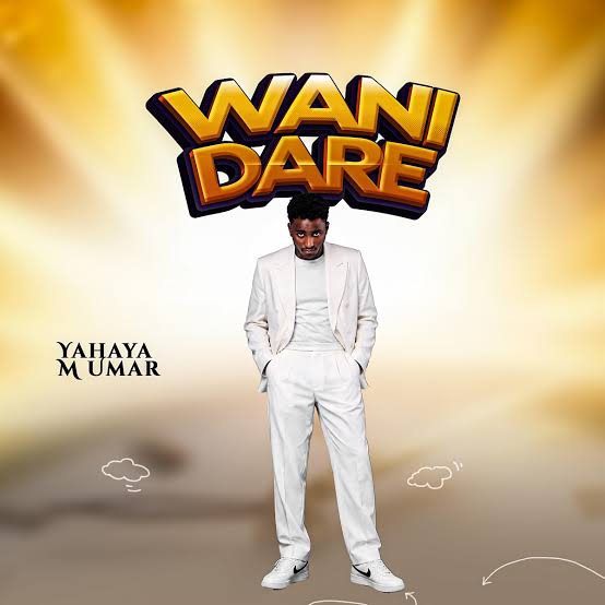 Yahaya M Umar - Wani Dare