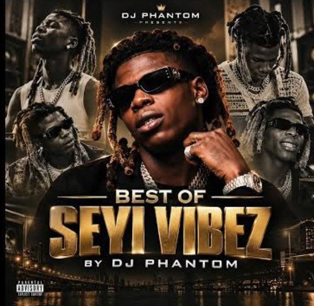 Dj Phantom - Best Of Seyi Vibez Dj Mix 2026