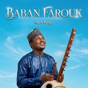 Isah Ayagi – Baban Farouk